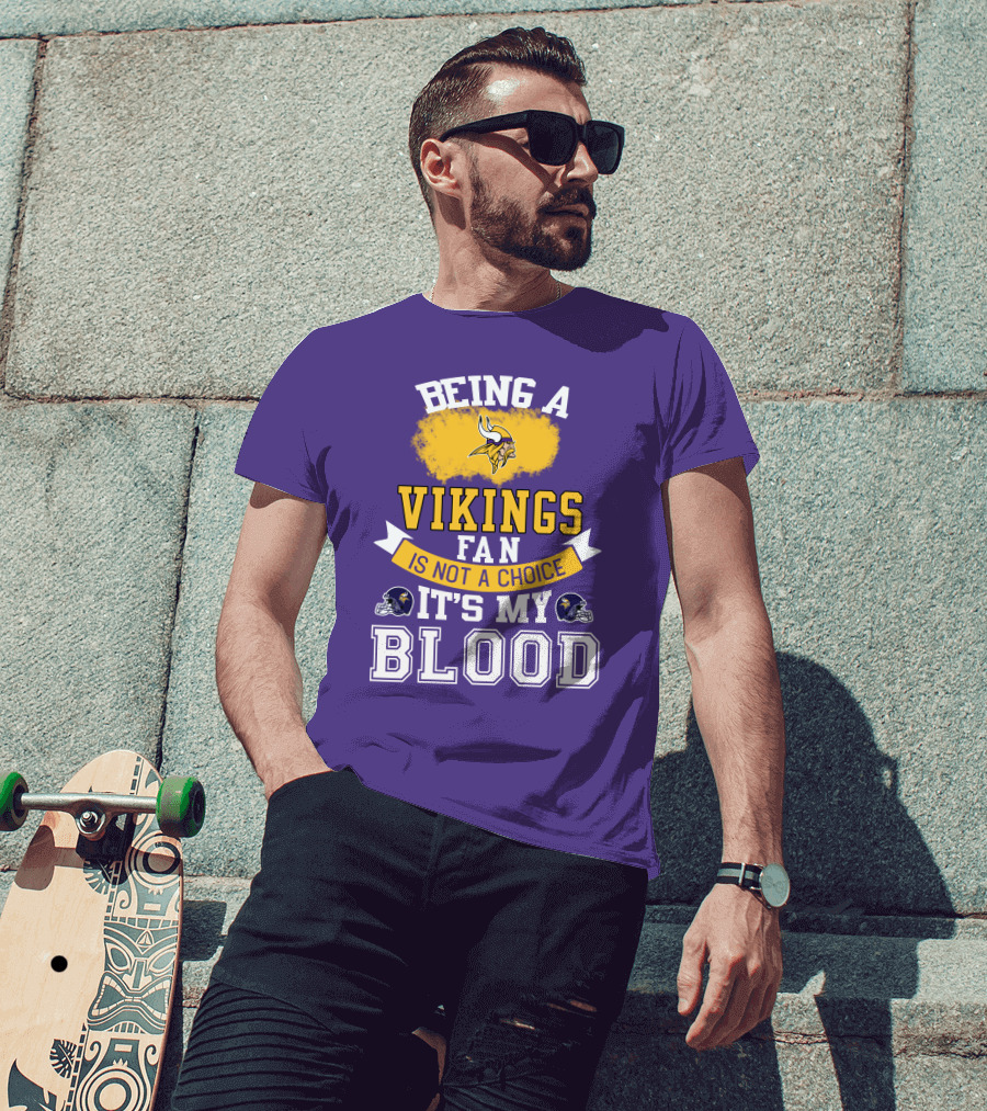 Minnesota Vikings Fan Blood Loyalty It's Not A Choice T-Shirt
