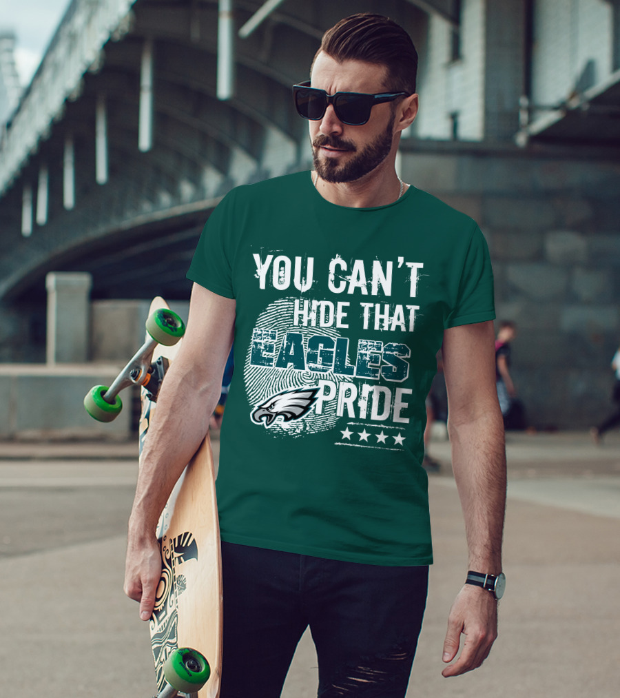 You Can't Hide That Eagles Pride Philadelphia Eagles Football Fan Support T-Shirt