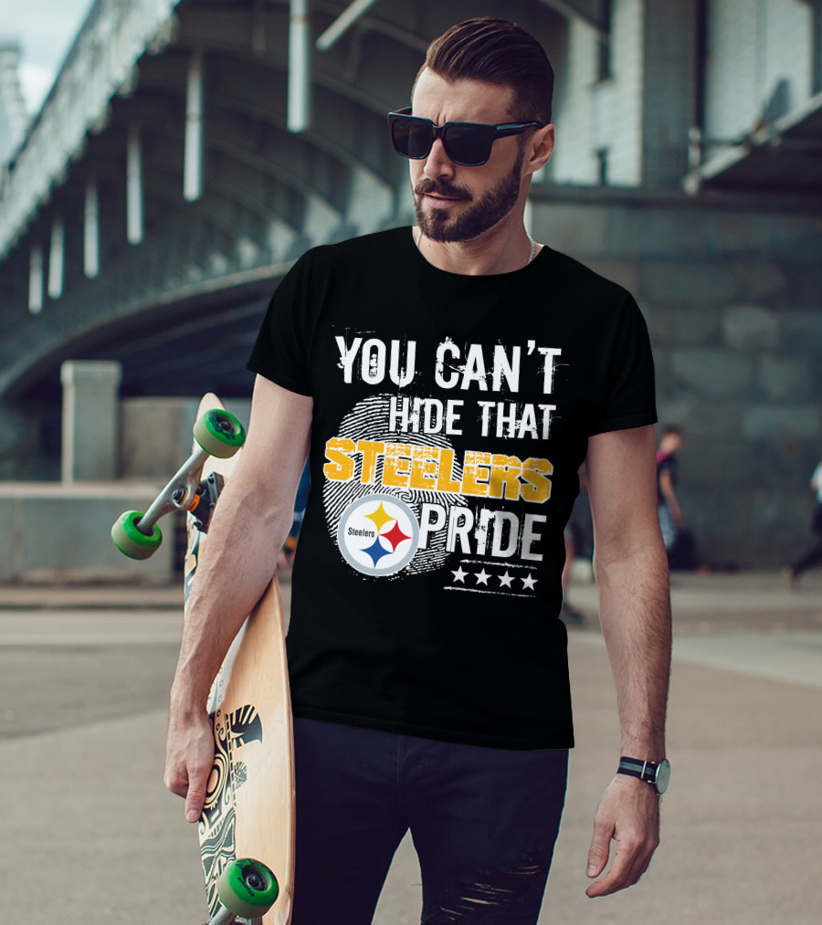 You Can't Hide That Steelers Pride Steelers Four Stars T-Shirt