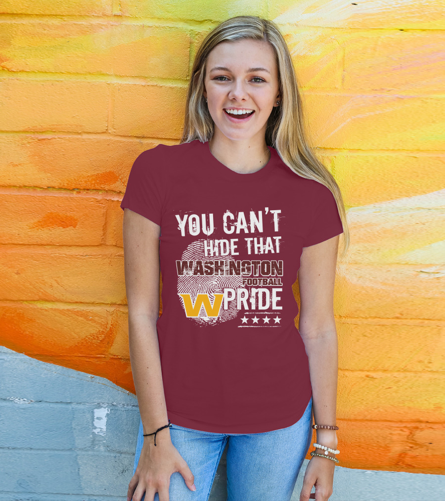 You Can't Hide That Washington Football Team W Pride Stars T-Shirt