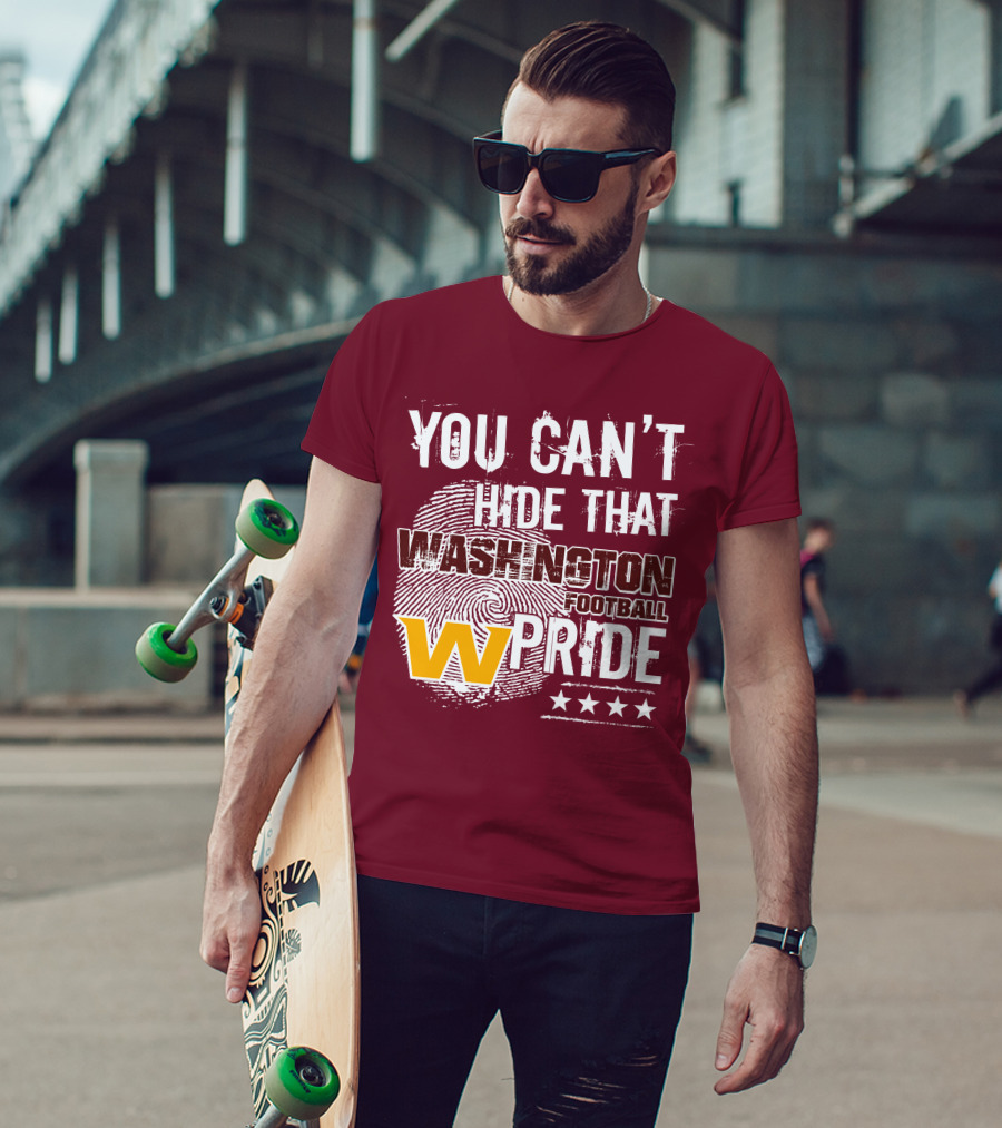 You Can't Hide That Washington Football Team W Pride Stars T-Shirt