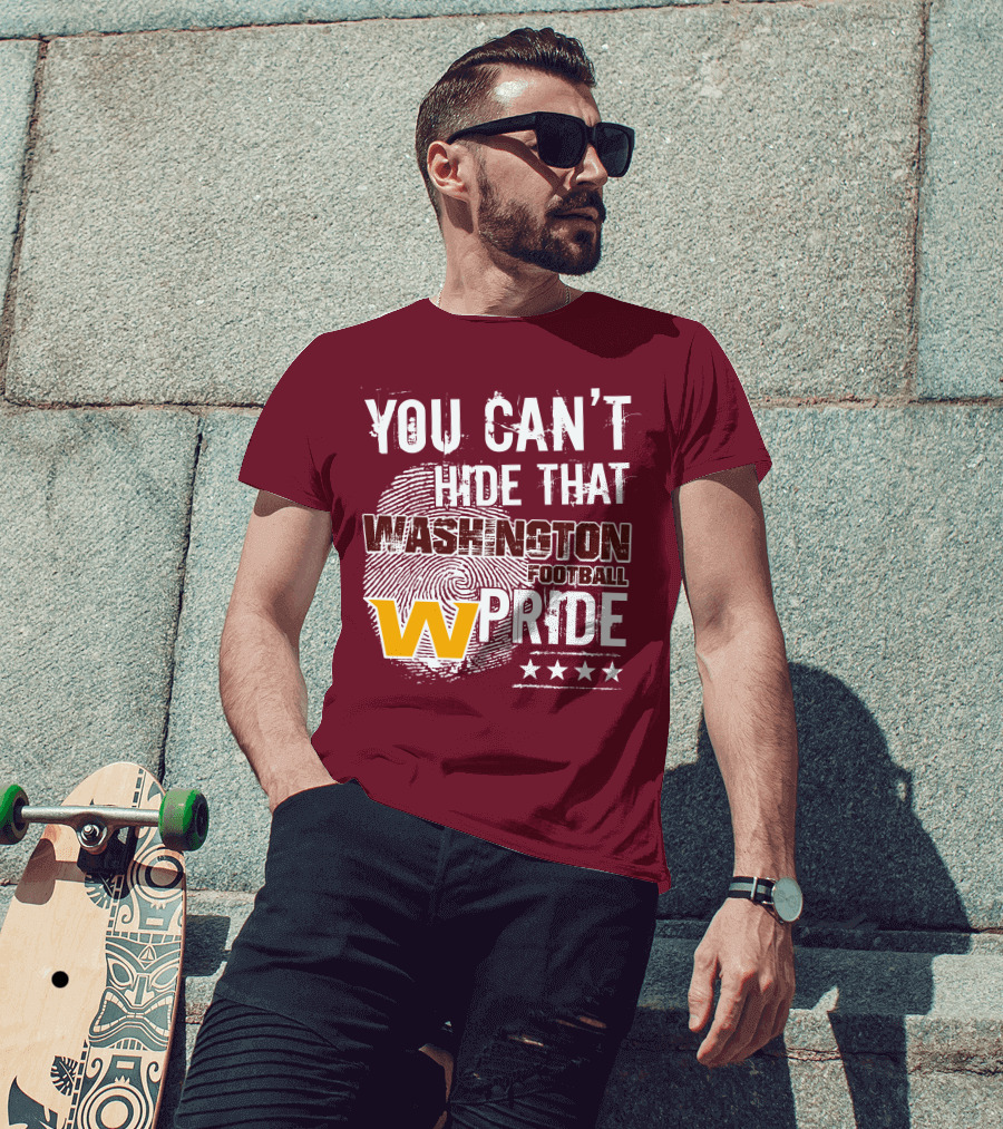 You Can't Hide That Washington Football Team W Pride Stars T-Shirt