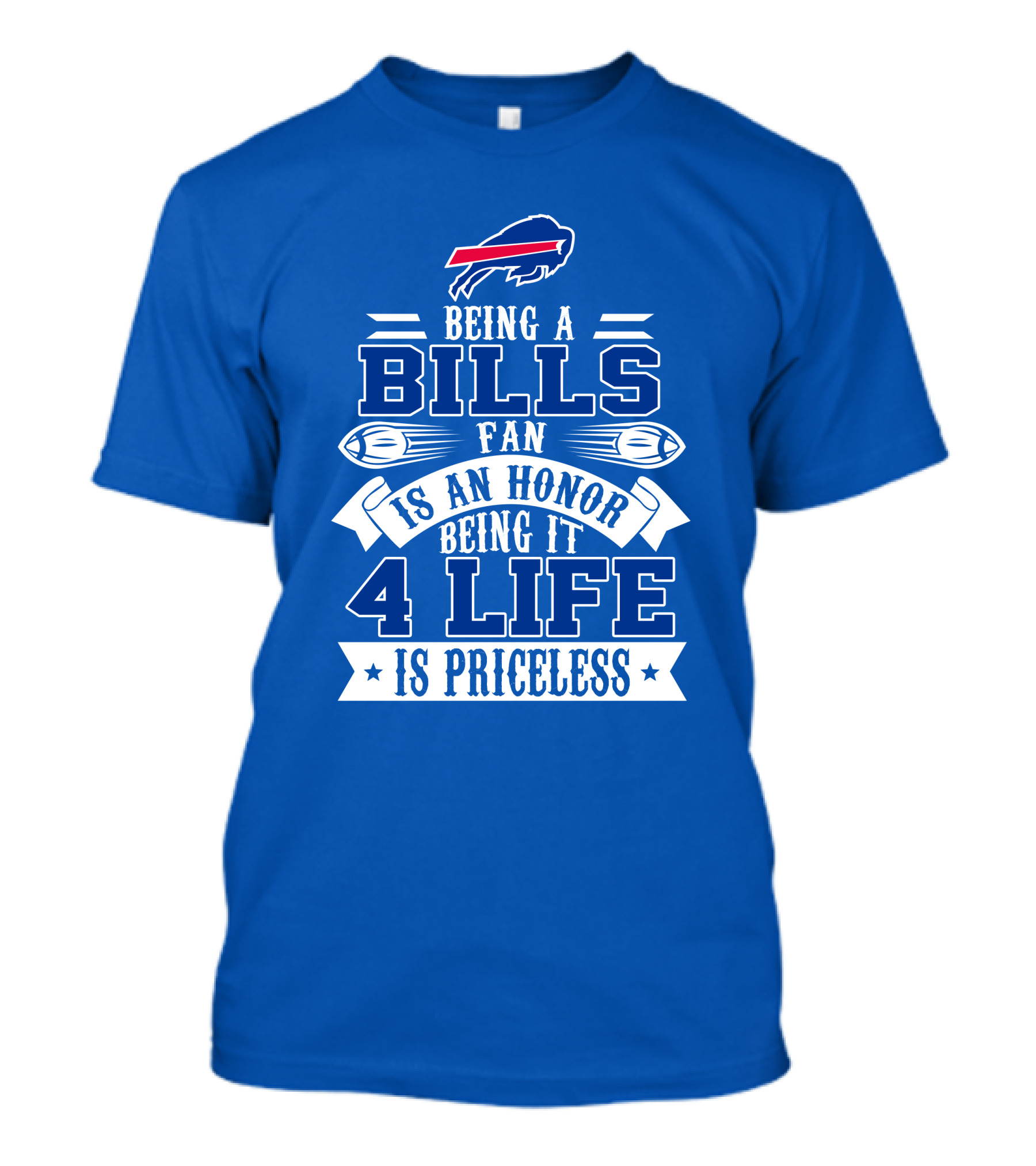 Being A Bills Fan Is An Honor 4 Life Is Priceless Buffalo Bills T-Shirt