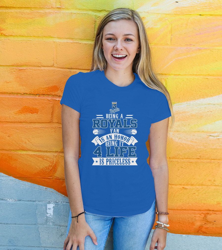 Kansas City Royals Fan 4 Life Is Priceless Honor T-Shirt