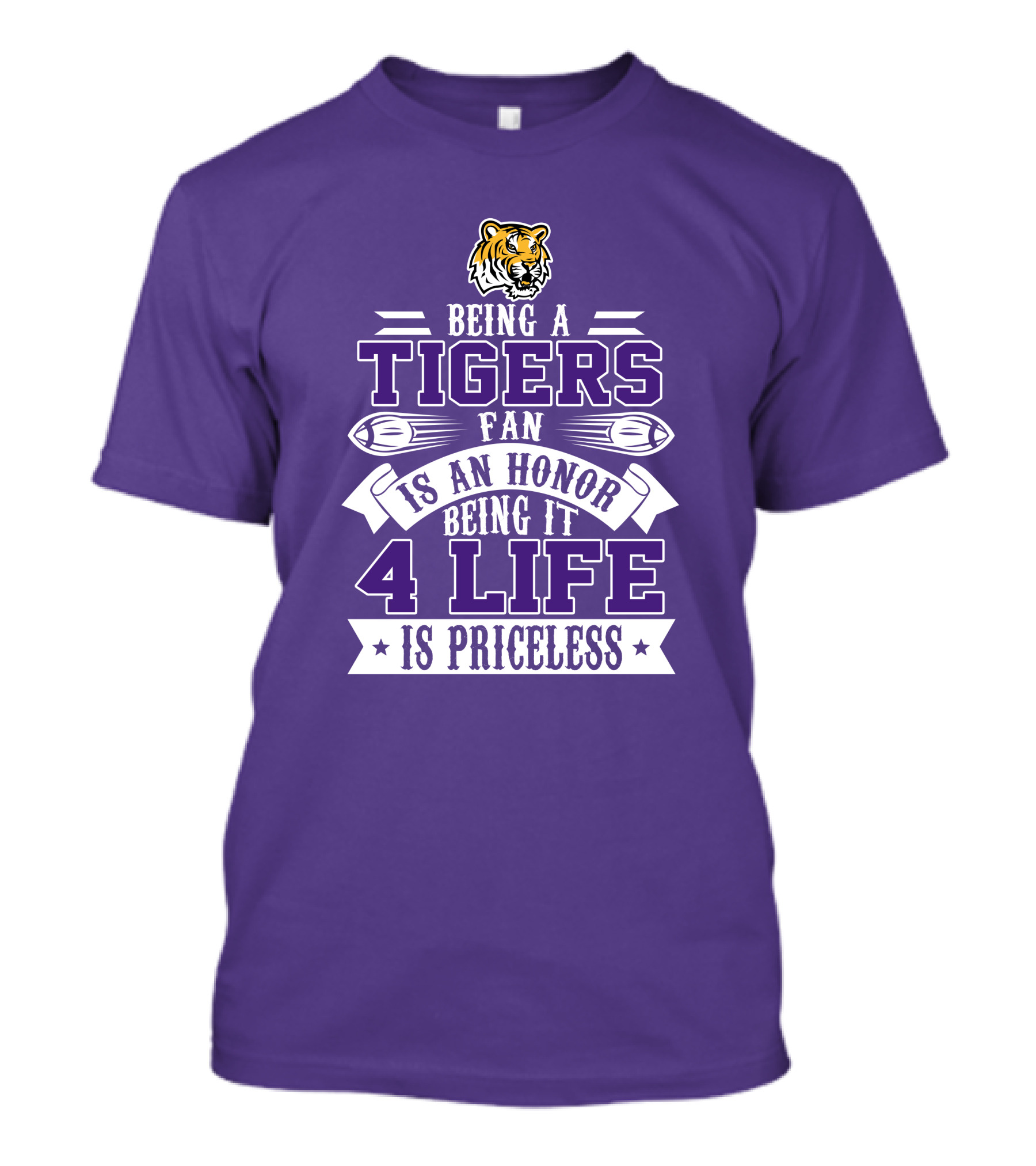 Being A Tigers Fan Is An Honor Being It 4 Life Is Priceless T-Shirt