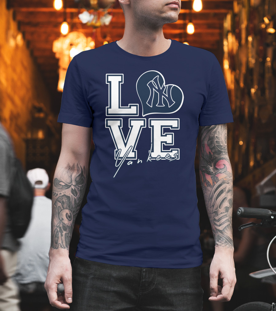 Love New York Yankees Yankees T-Shirt