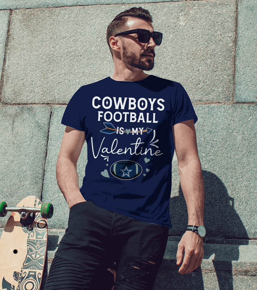 Cowboys Football Is My Valentine With Heart And Football Graphics T-Shirt