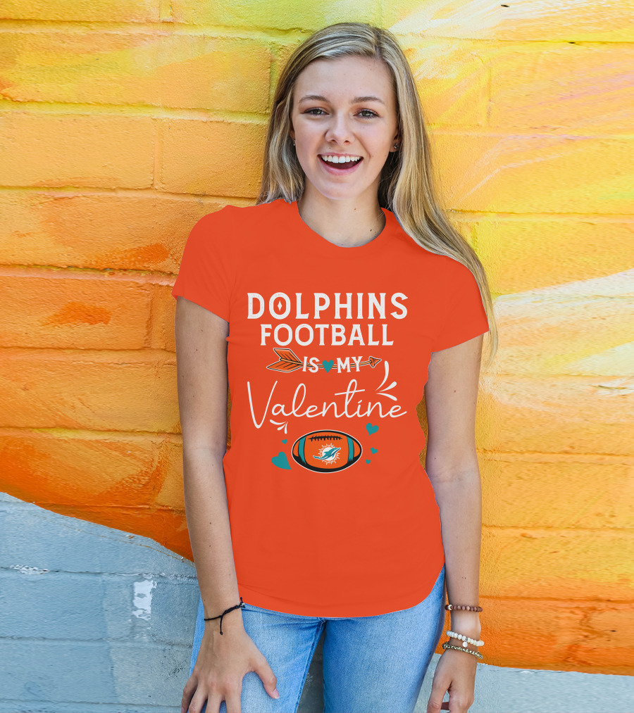 Dolphins Football Is My Valentine T-Shirt