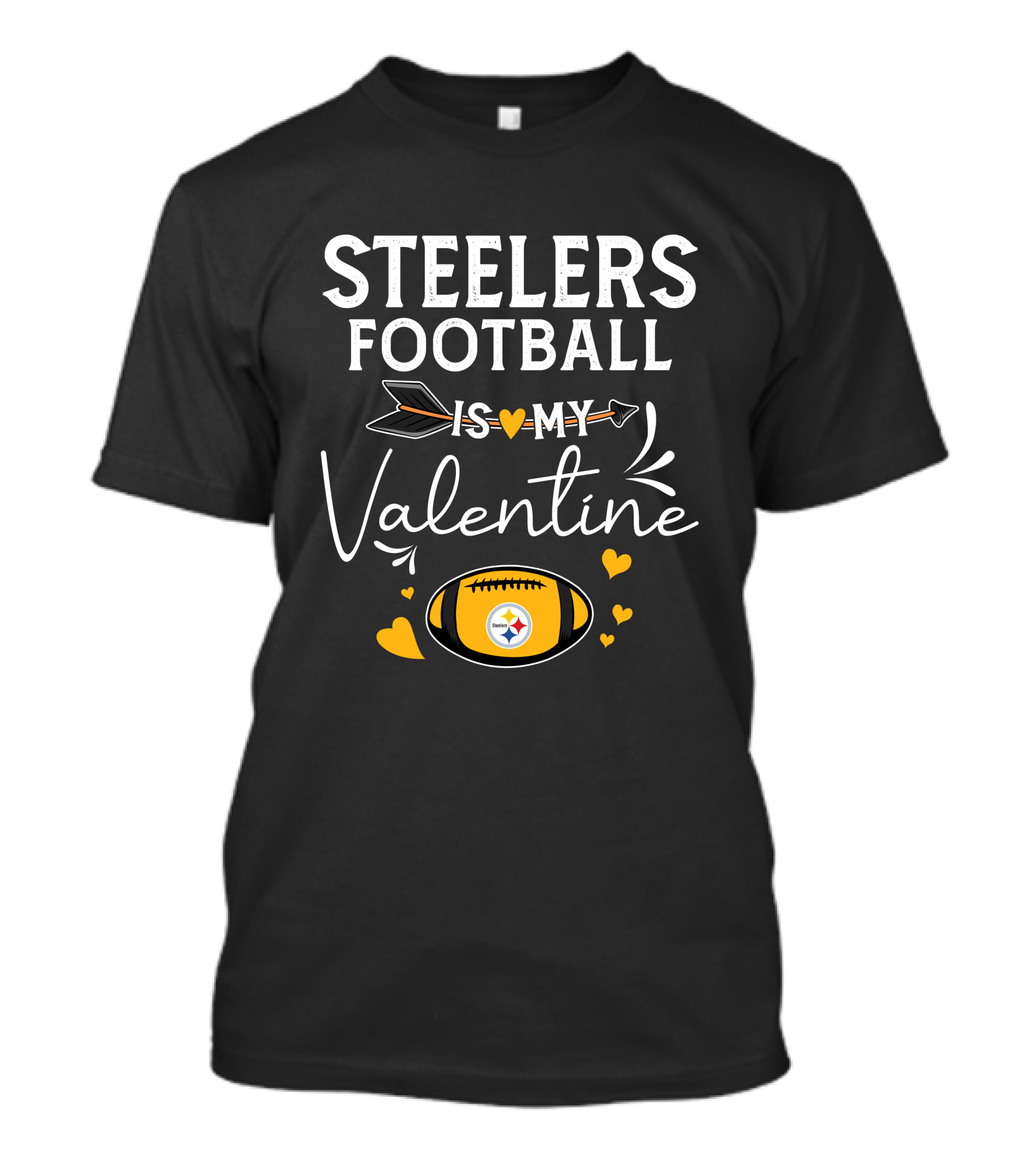 Steelers Football Is My Valentine Football With Hearts And Arrow T-Shirt