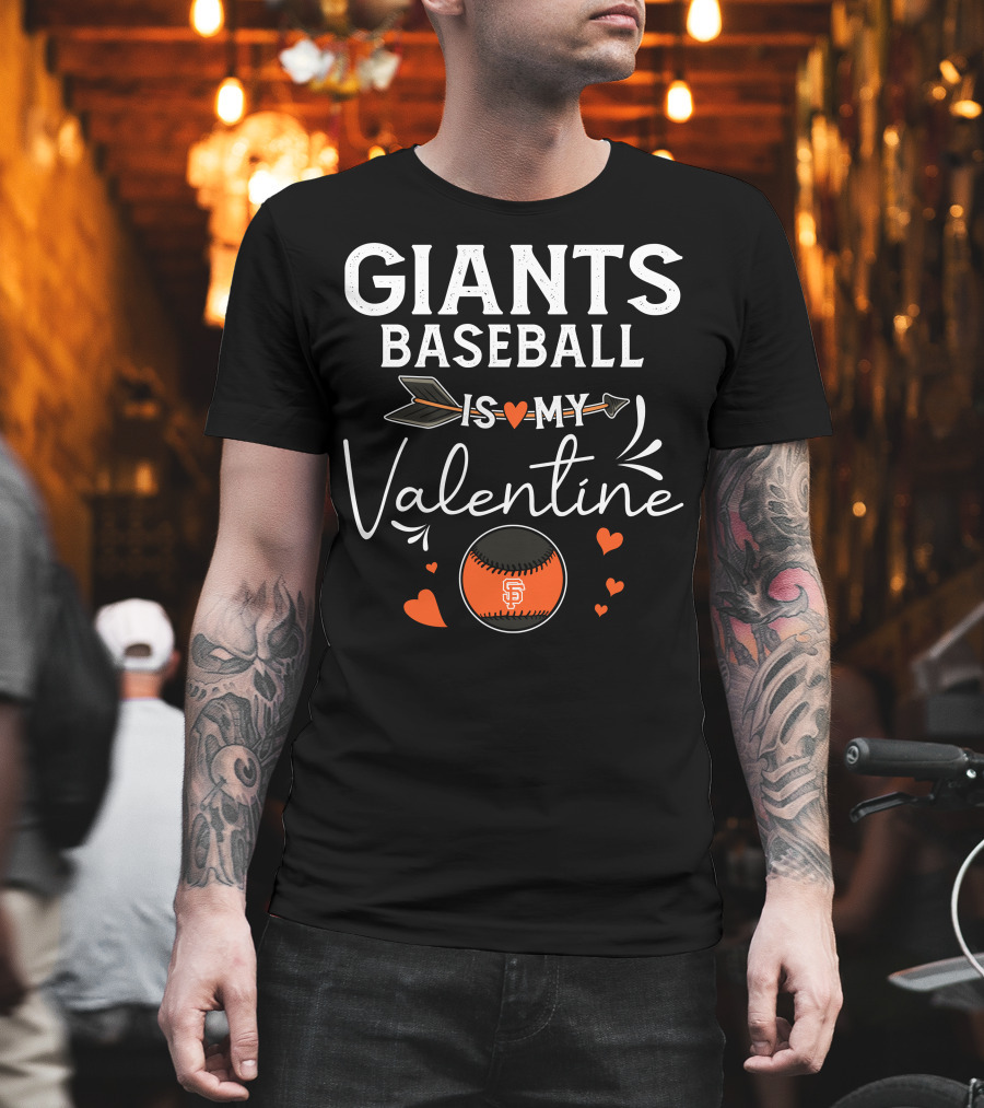 Giants Baseball Is My Valentine T-Shirt