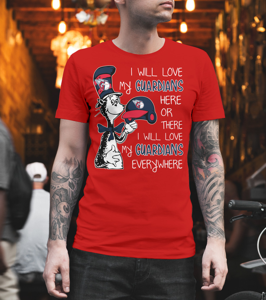I Will Love My Guardians Here or There I Will Love My Guardians Everywhere T-Shirt