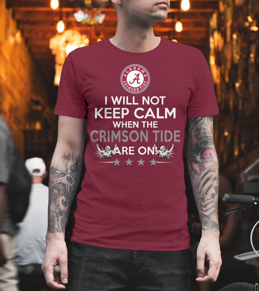 Alabama Crimson Tide No Calm Football Fan Enthusiasm Stars T-Shirt
