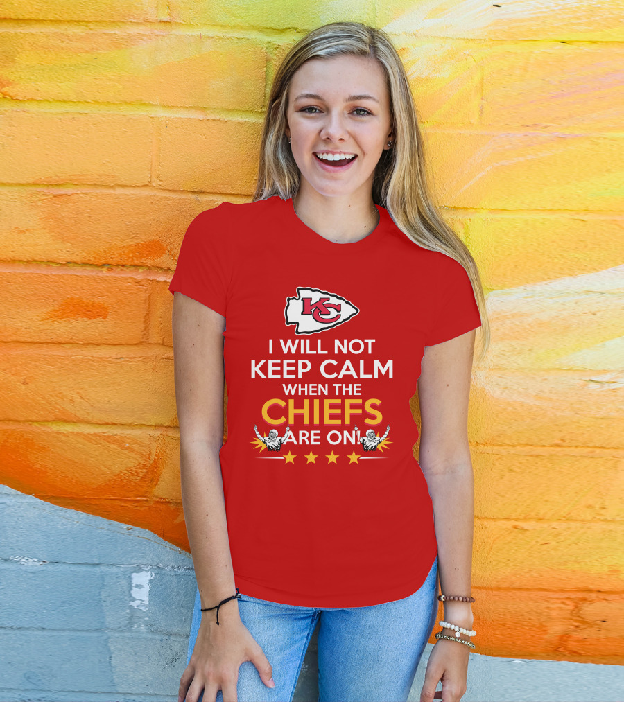 I Will Not Keep Calm When The Chiefs Are On KC Logo With Stars And Figures T-Shirt