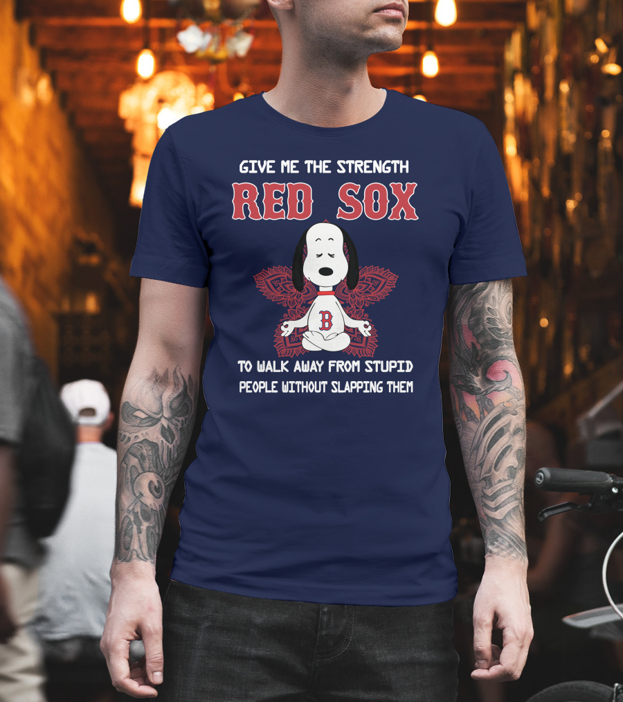 Give Me The Strength Red Sox Snoopy To Walk Away From Stupid People Without Slapping Them T-Shirt