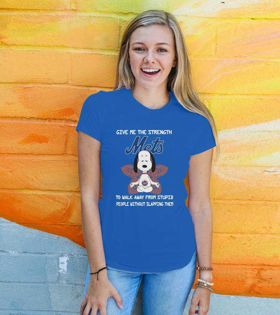 Give Me The Strength Mets Snoopy To Walk Away From Stupid People Without Slapping Them T-Shirt