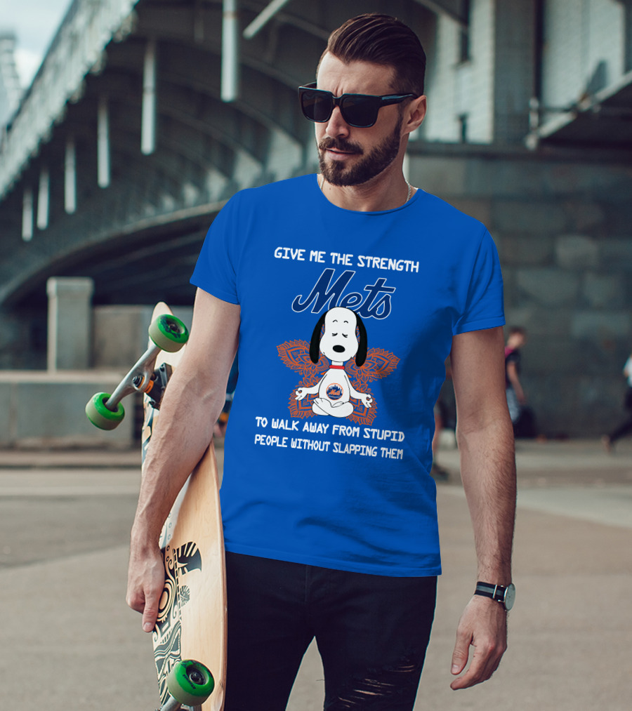 Give Me The Strength Mets Snoopy To Walk Away From Stupid People Without Slapping Them T-Shirt