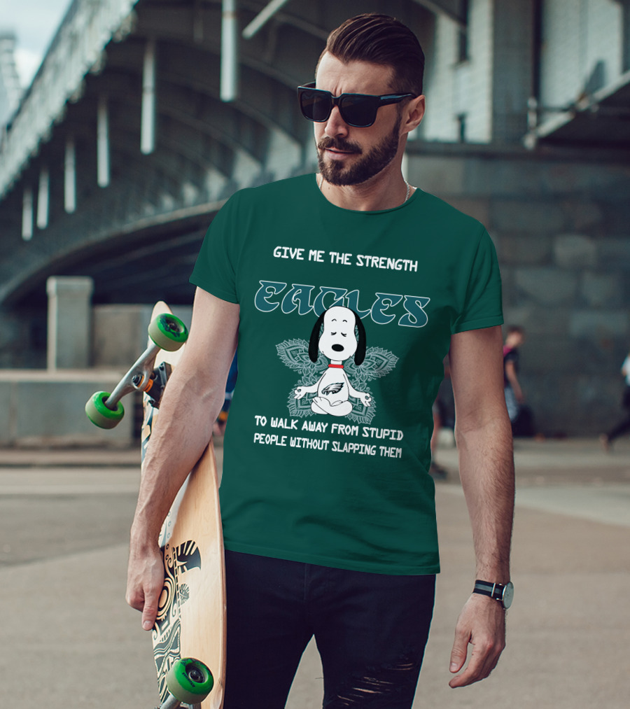 Philadelphia Eagles Snoopy Give Me The Strength To Walk Away From Stupid People Without Slapping Them T-Shirt
