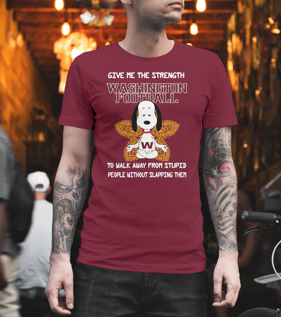Give Me The Strength Washington Football Snoopy Yoga To Walk Away From Stupid People Without Slapping Them T-Shirt