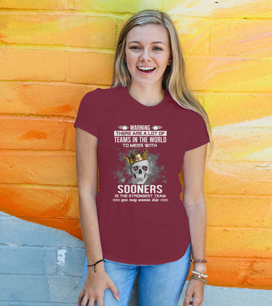 Warning Sooners Is The Strongest Team You May Wanna Skip T-Shirt