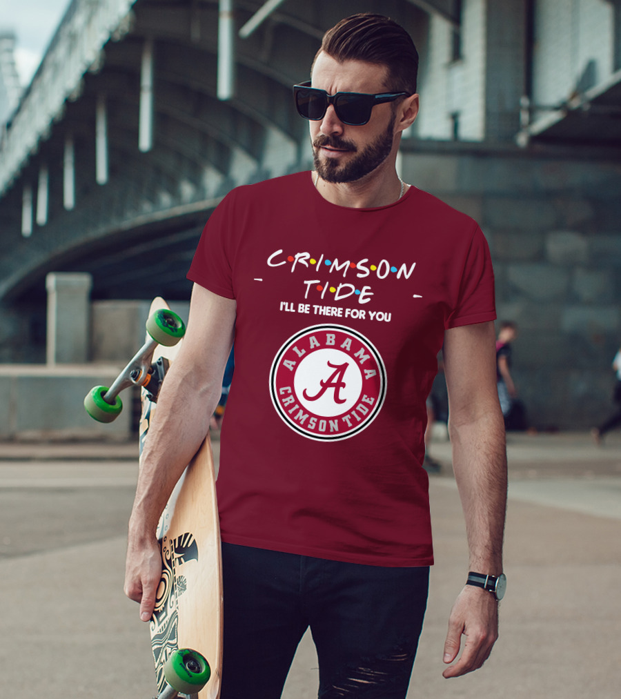 Alabama Crimson Tide I'll Be There For You Friends T-Shirt
