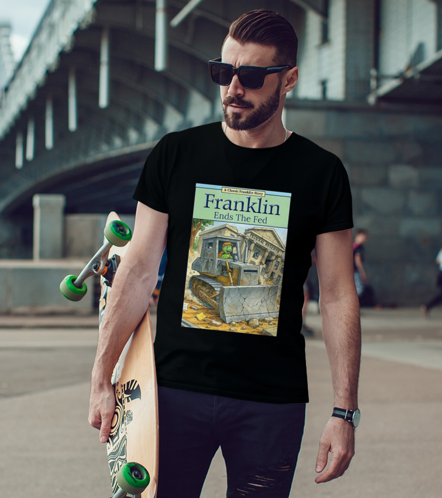 Franklin Bulldozer Federal Reserve A Classic Franklin Story T-Shirt