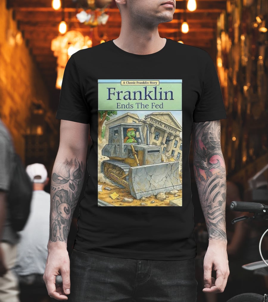 Franklin Bulldozer Federal Reserve A Classic Franklin Story T-Shirt