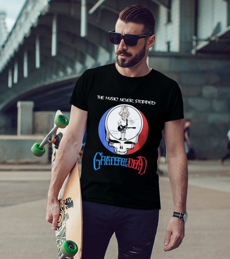 The Music Never Stopped Bob Weir Grateful Dead Steal Your Face 1947 2026 T-Shirt