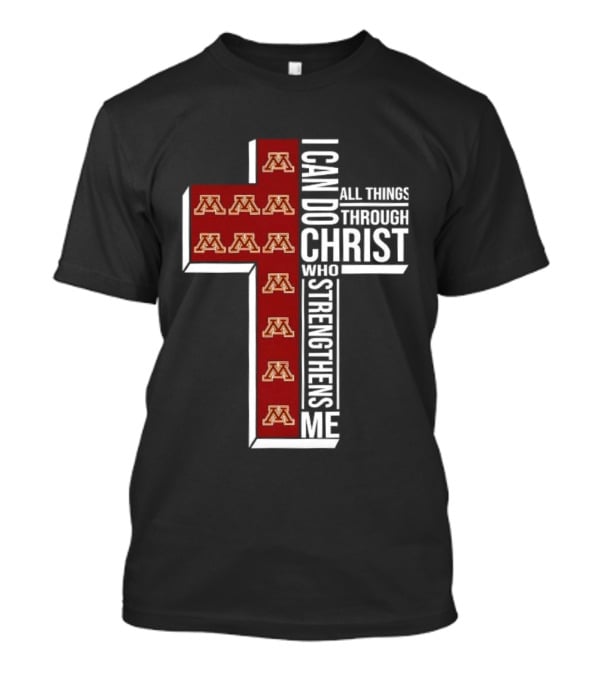 Minnesota Golden Gophers Cross I Can Do All Things Through Christ Who Strengthens Me Christian NCAA T-Shirt