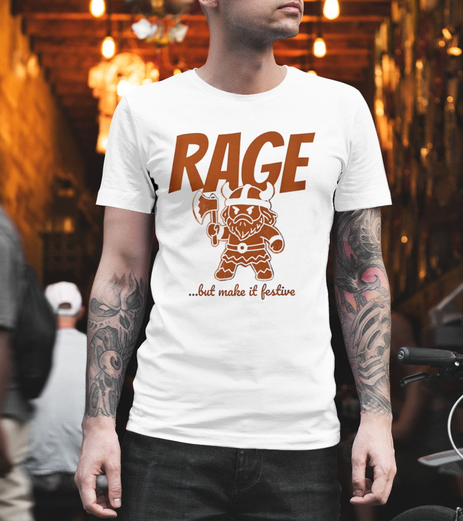 RAGE Viking Holiday Humor Make It Festive T-Shirt