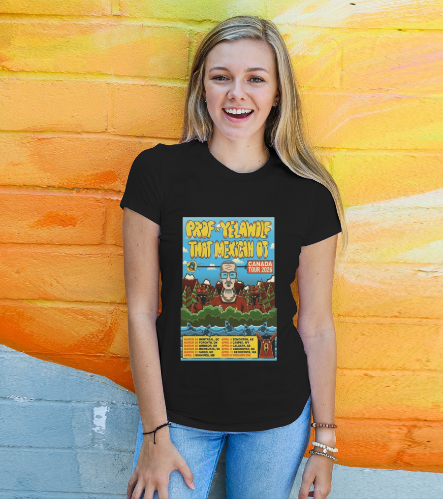 PROF Yelawolf That Mexican OT Canada Tour 2026 Montreal Calgary Vancouver Dates T-Shirt