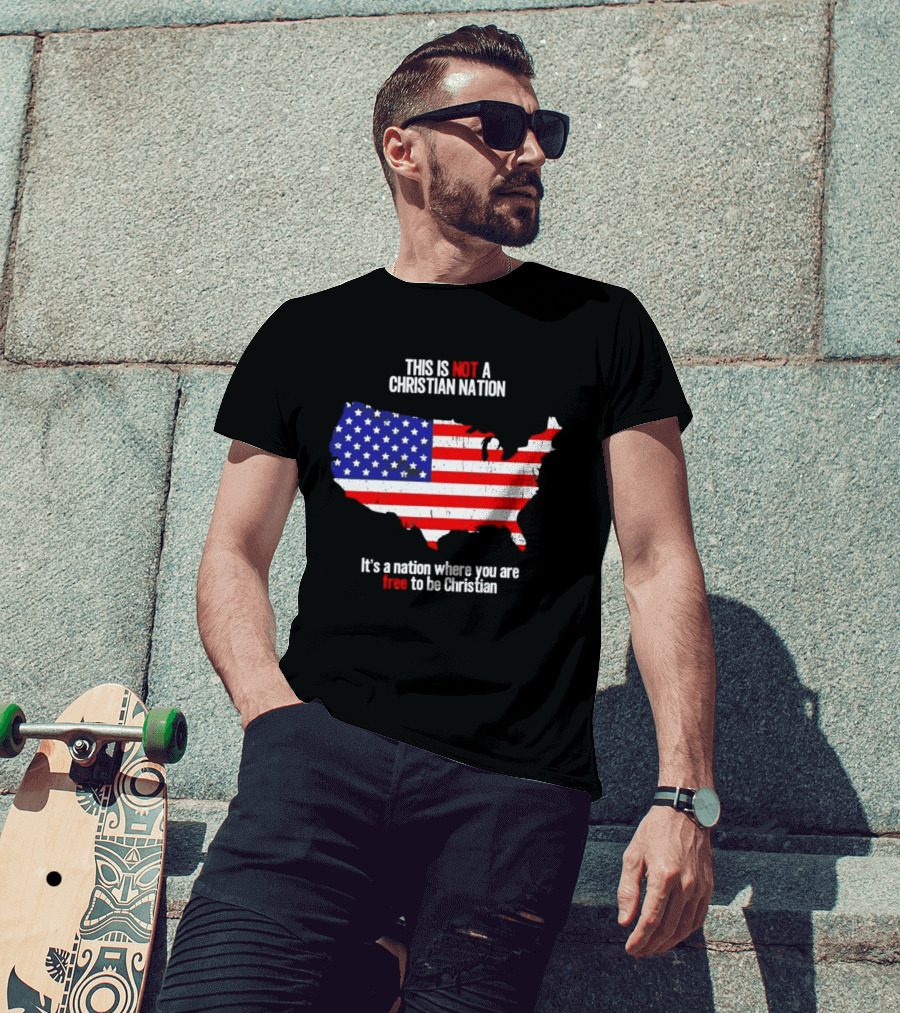 This Is Not A Christian Nation Free To Be Christian United States Flag Map T-Shirt