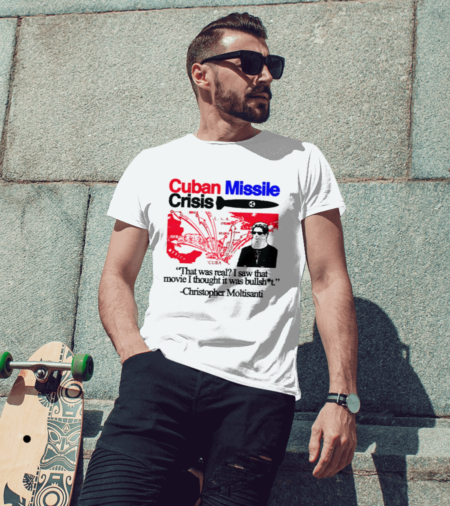 Cuban Missile Crisis Real Movie Quote Christopher Moltisanti T-Shirt