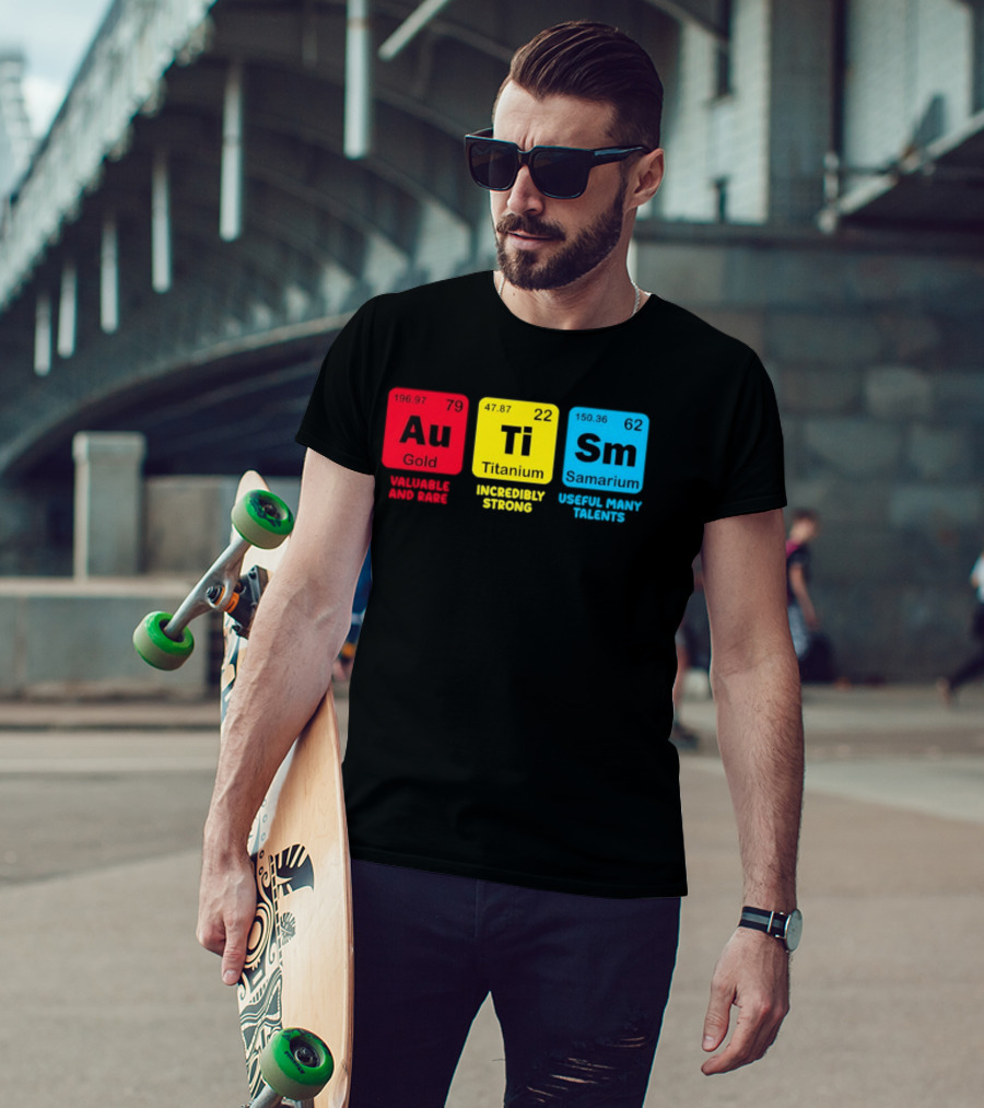 Au Gold Valuable And Rare Ti Titanium Incredibly Strong Sm Samarium Useful Many Talents T-Shirt