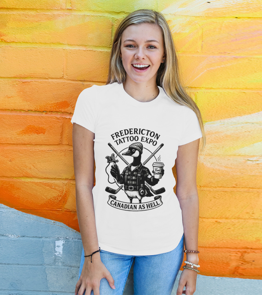 Fredericton Tattoo Expo Canadian As Hell Goose With Tim Hortons And Hockey T-Shirt