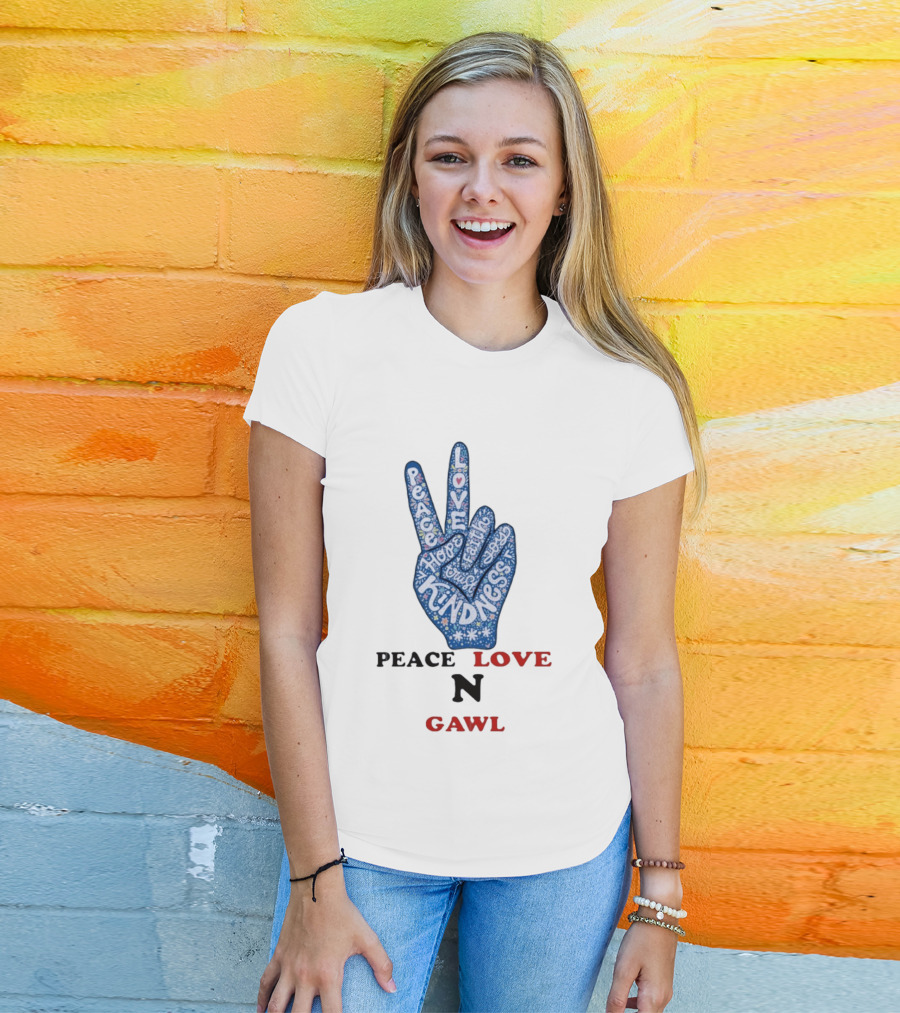 Peace Love Kindness Hope Laugh Gawl T-Shirt
