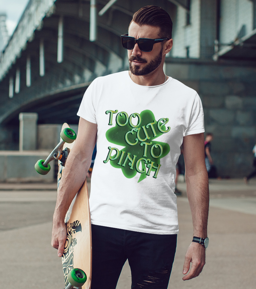 Too Cute To Pinch St. Patrick's Day Clover T-Shirt