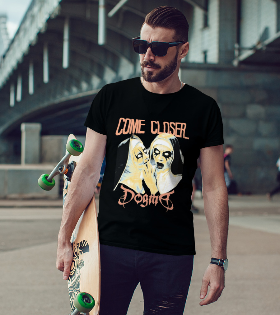 Come Closer Dogma Nuns T-Shirt