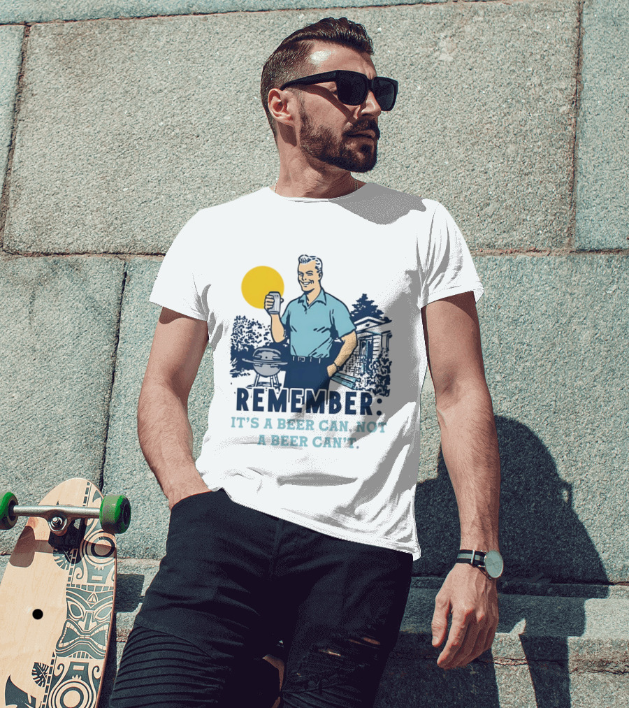 Remember It's A Beer Can Not A Beer Can't Retro Grill BBQ Humor T-Shirt