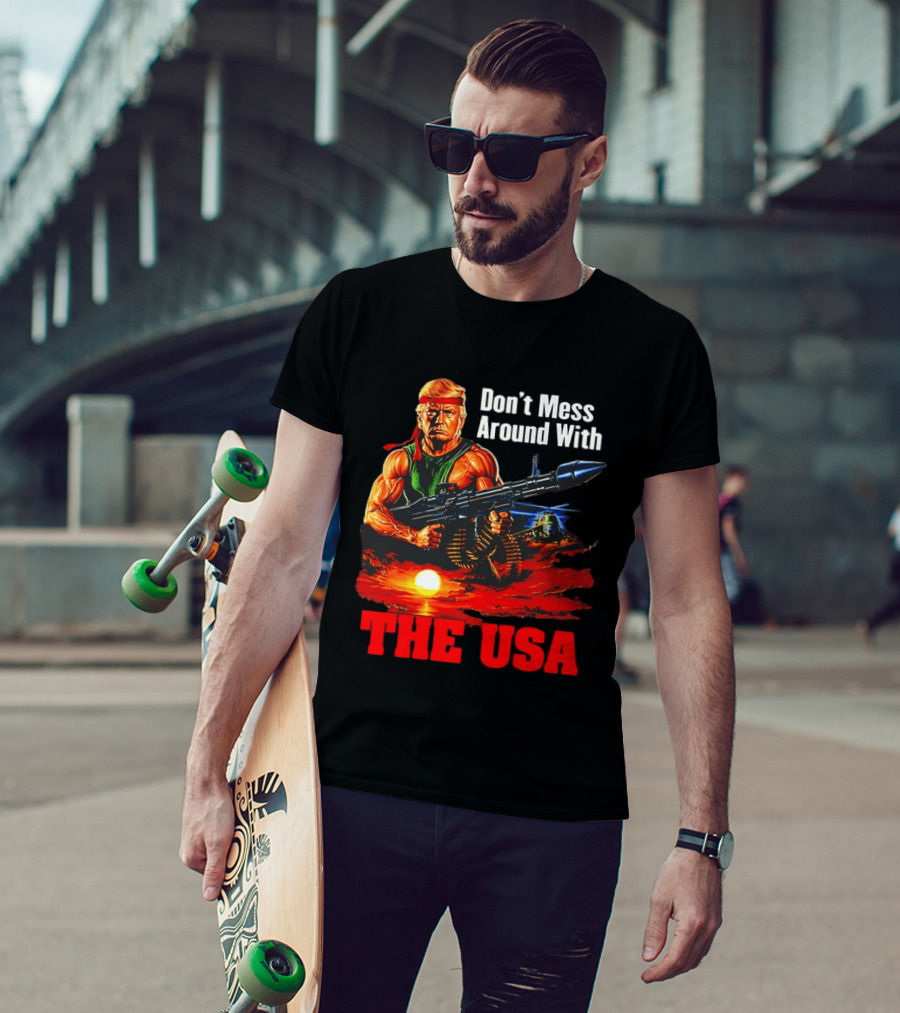 Donald Trump Don't Mess Around With The USA America Motif T-Shirt