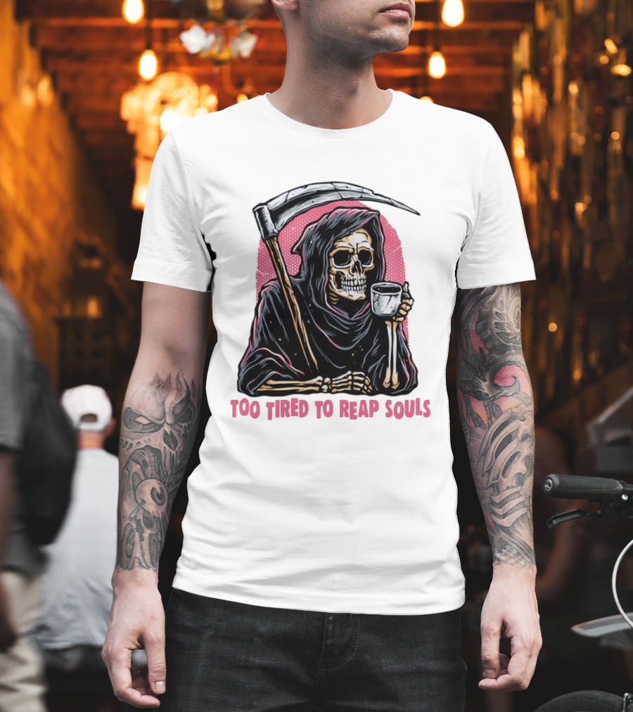 Tired Grim Reaper with Cup of Coffee Too Tired to Reap Souls T-Shirt