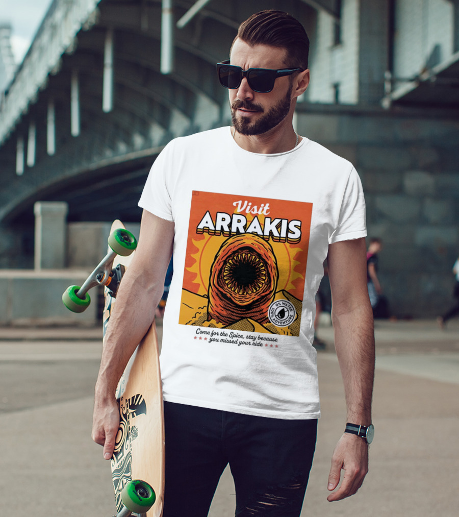 Visit Arrakis 100% Adventure 0% Water Come For The Spice Stay Because You Missed Your Ride T-Shirt