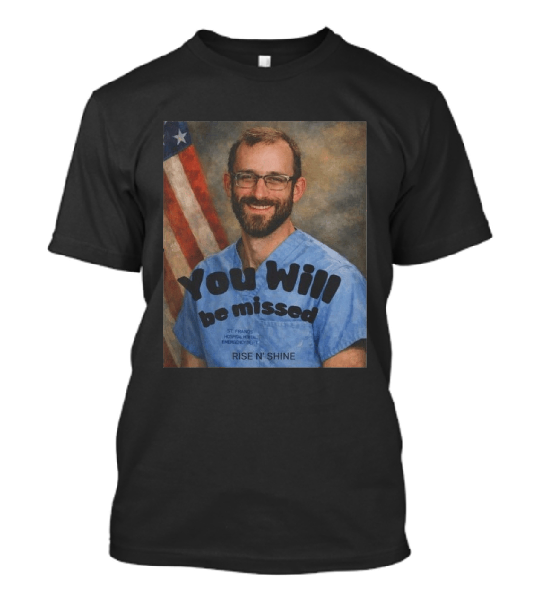 You Will Be Missed Rise N Shine St. Francis Hospital T-Shirt