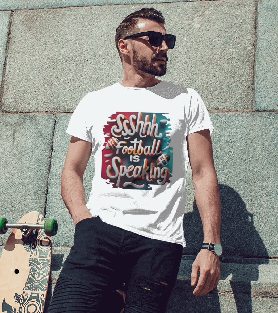 Sshhh Football Is Speaking T-Shirt