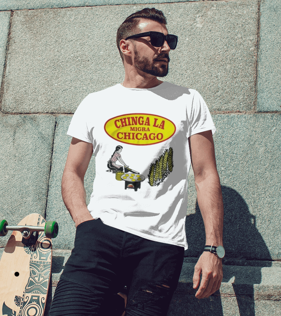 Chinga La Migra Chicago Tortilla Woman Wheat Cooking Scene T-Shirt