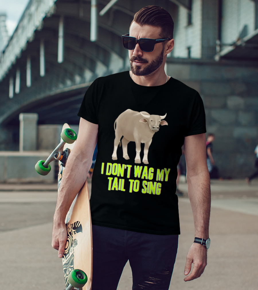 Buffalo I Don't Wag My Tail To Sing Fun Animal T-Shirt