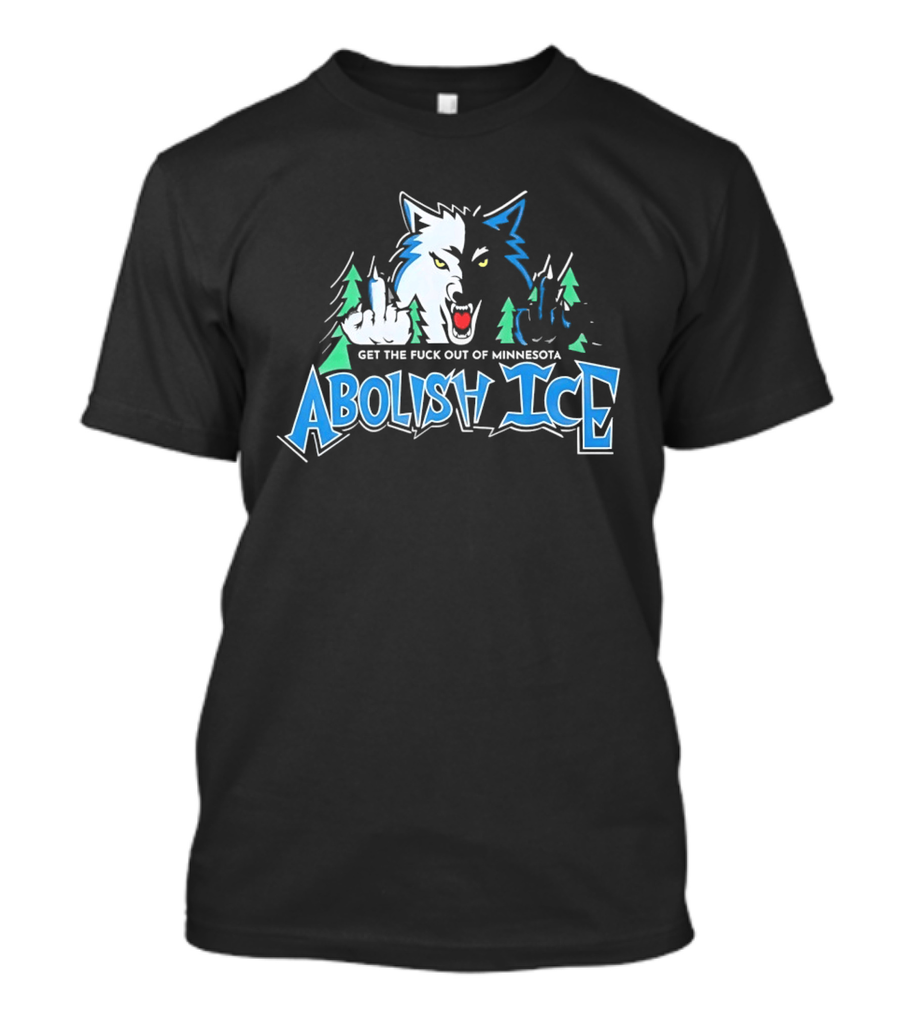 Abolish ICE Minnesota Timberwolves Parody Get The Fuck Out Wolves Middle Finger T-Shirt