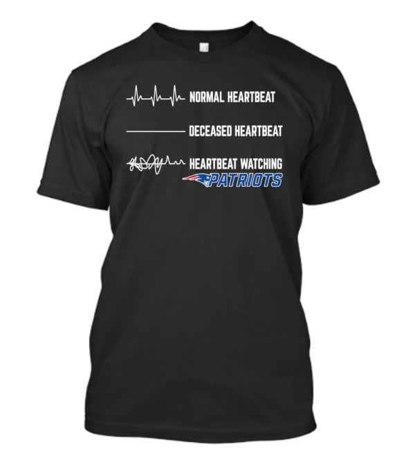 Normal Heartbeat Deceased Heartbeat Heartbeat Ing Patriots T-Shirt