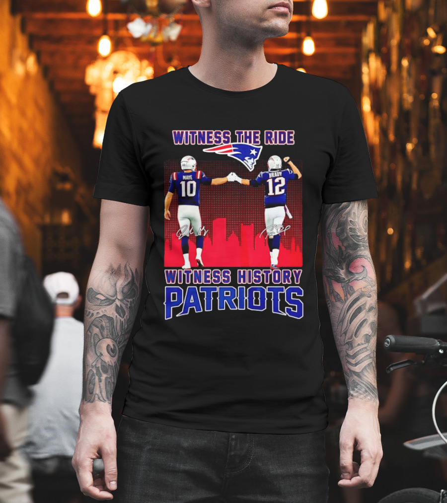 Witness The Ride Patriots Brady Maye Witness History Skyline T-Shirt
