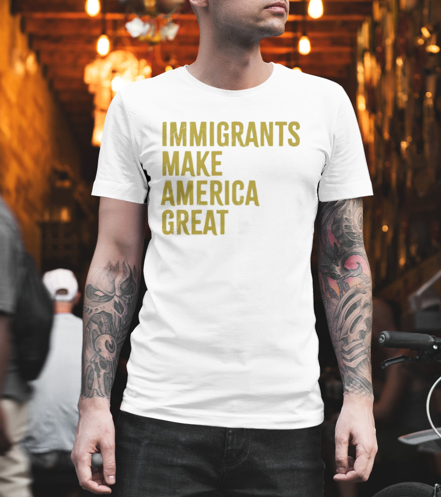 Immigrants Make America Great Yellow T-Shirt