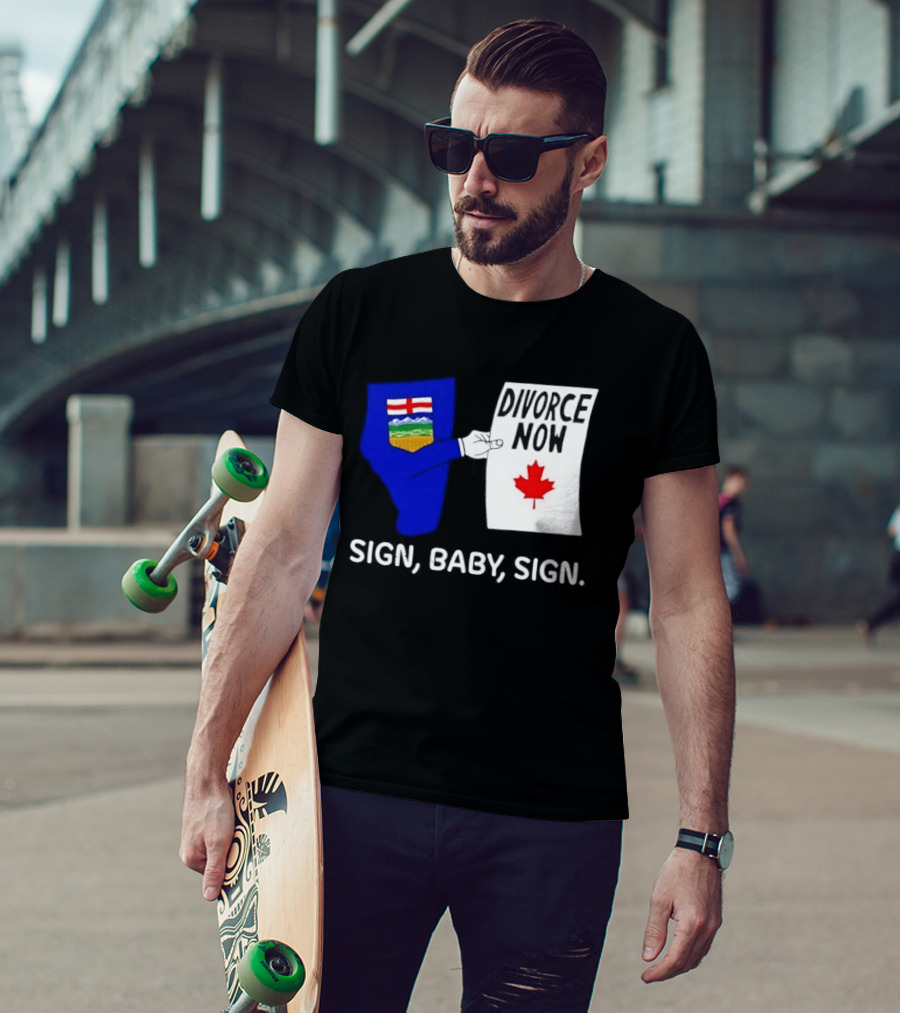 Alberta Divorce Now Sign Baby Sign Canada Flag T-Shirt